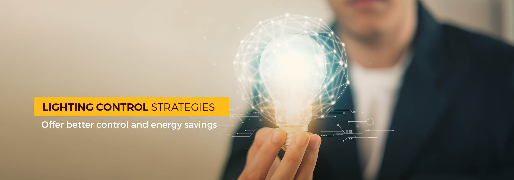 Lighting control Strategies Offer better control and energy savings